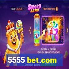 5555 bet.com